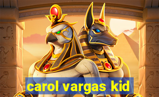 carol vargas kid